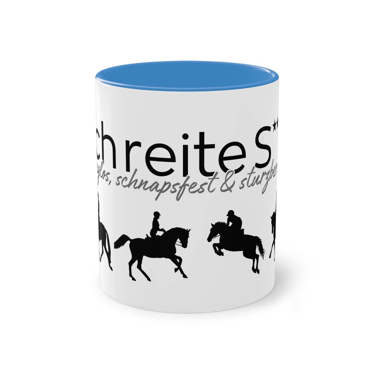 Tasse "Ich reite S*** - sieglos, schnapsfest & sturzbereit" zweifarbig