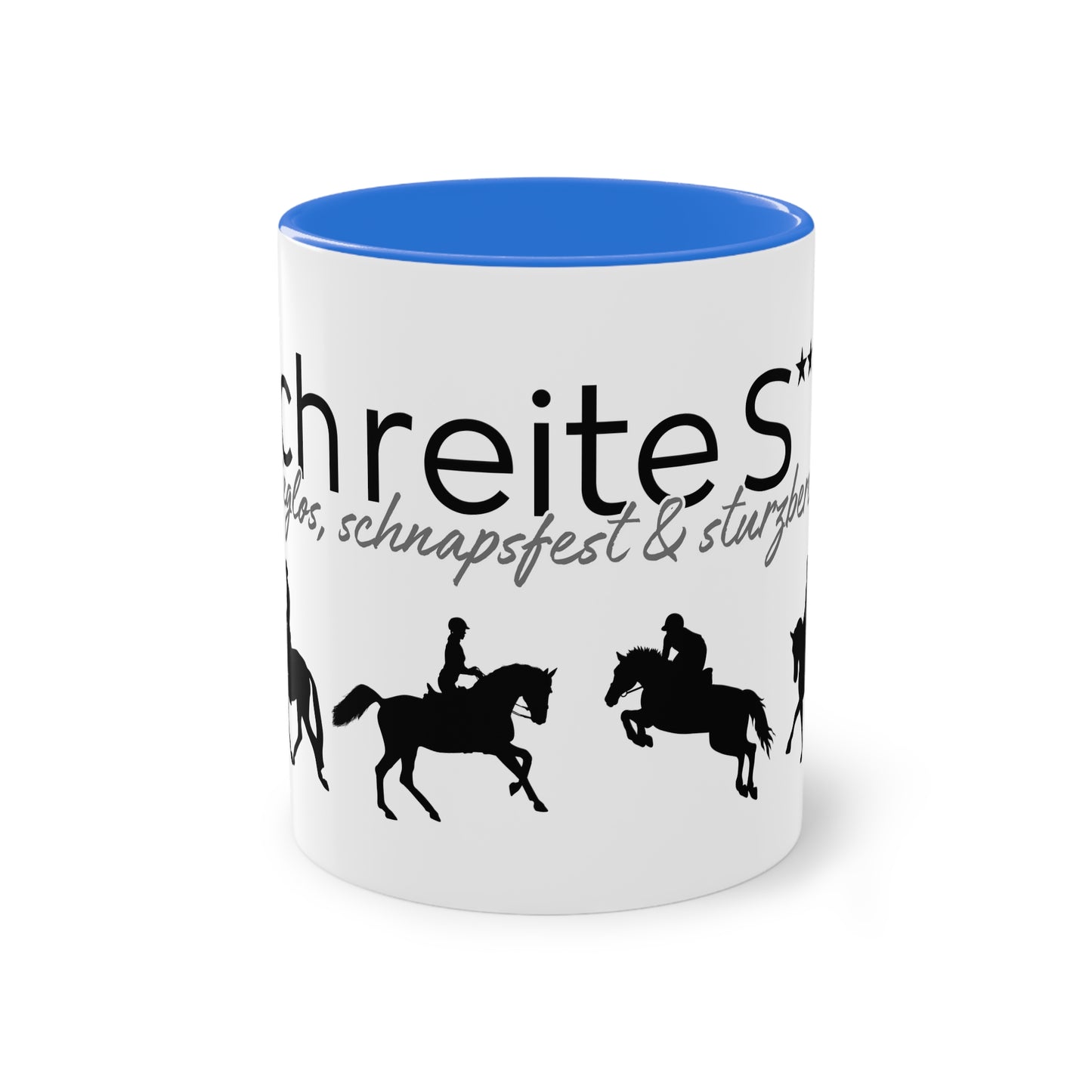 Tasse "Ich reite S*** - sieglos, schnapsfest & sturzbereit" zweifarbig